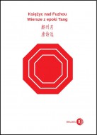 Obrazek dla: Księżyc nad Fuzhou. Wiersze z epoki Tang